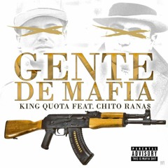 King Quota Feat. Chito Rana$ - Gente De Mafia (Official Audio)