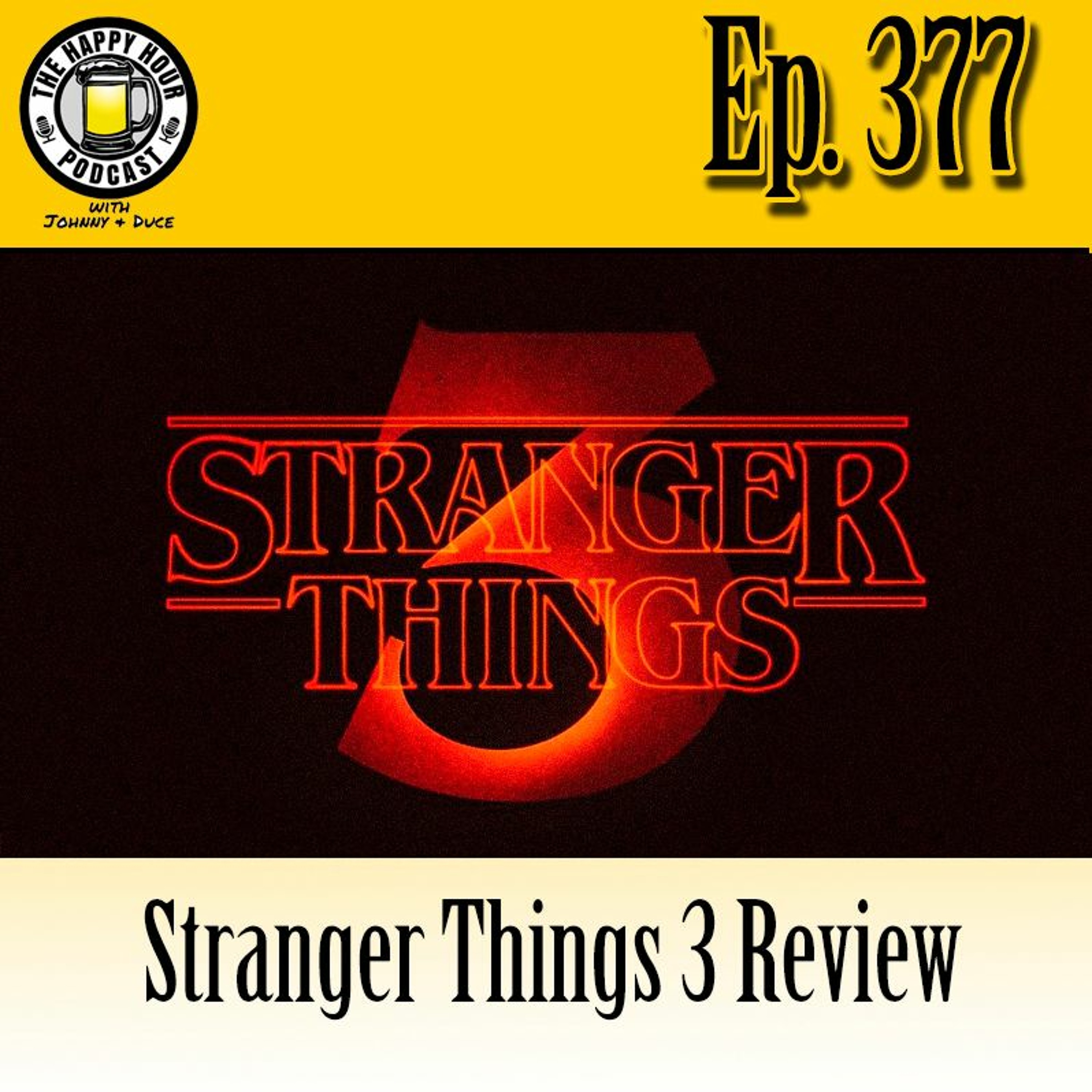 Episode 377 - Stranger Things 3 Review