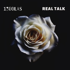 1300Las- Real Talk