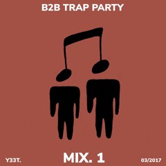 B2B Trap Party | Mix 1