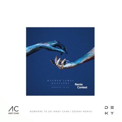 Hayden James & NAATIONS - Nowhere To Go (Andy Chan | DEEKAY Remix)