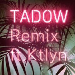 Tadow Remix