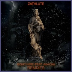 Zathlute Feat. Akacia - Right Here (GRVYRDS Less Sad VIP)