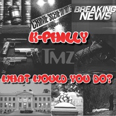 K-Philly: What Would You Do?