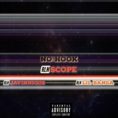 No Hook Ft. RLN JaVinniqus & RLN Lil Banga