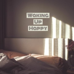 Waking Up Happy (2019)