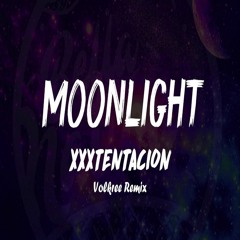 XXXTENTACION - Moonlight (Volkree Remix)