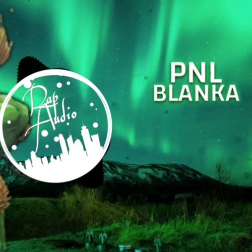 Listen to PNL - Blanka by pnlmusik in pnlmusik playlist online for free on  SoundCloud