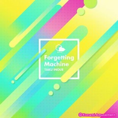 [DANCERUSH STARDOM 音源] Forgetting Machine - Taku Inoue