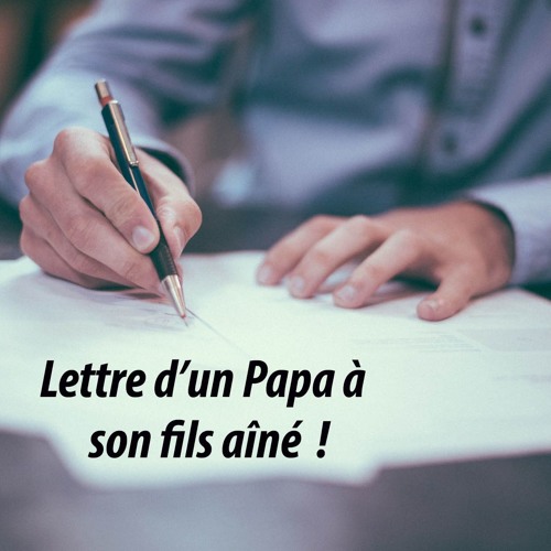 Lettre d’un Papa à son fils aîné