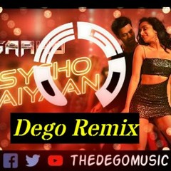 Psycho Saiyaan(Dego Remix)| Sahoo