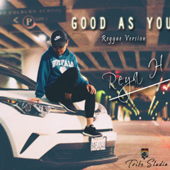 GOOD AS YOU (Cover by Reyah H) Tvibe Studio_reggae 2019