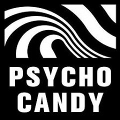PSYCHO CANDY ft. Petter Beyer