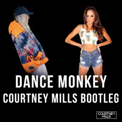 Dance Monkey - (Courtney Mills Bootleg)