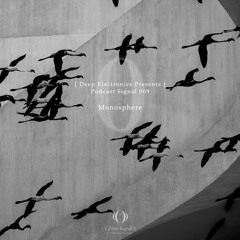 [Deep Electronics Presents] Podcast Signal 009 - Monosphere