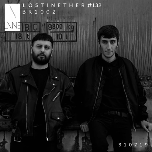 Stream Lost In Ether Podcast 132 B R 1 0 0 2 by Lost In Ether Listen online for free on