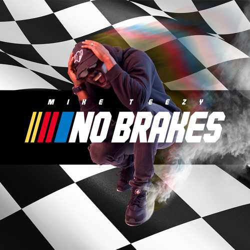 Mike Teezy - No Brakes