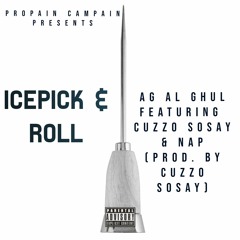 Icepick and roll ft. Cuzzo Sosay & Nap (prod. By Cuzzo Sosay)