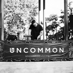 Uncommon 2019 - July 20th