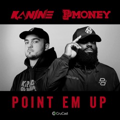 Kanine & P Money - Point Em Up