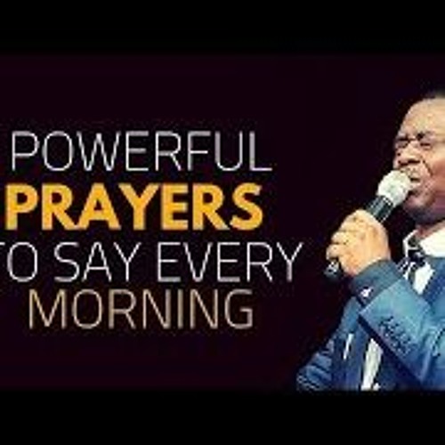 stream-powerful-prayers-to-say-every-morning-dr-d-k-olukoya-mfm-g-o