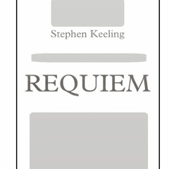 REQUIEM - SATB, Sop and Tenor Soli, Organ and Piano (Played back by sampled instruments and voices)