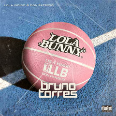 Lola Indigo, Don Patricio - Lola Bunny (Bruno Torres Remix)