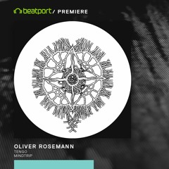 PREMIERE: Oliver Rosemann - Tengo [MindTrip]