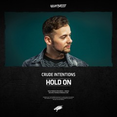 Crude Intentions - Hold On (OUT NOW)