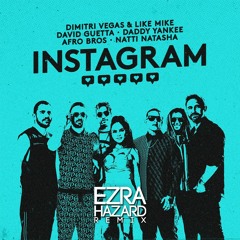 Dimitri Vegas & Like Mike, David Guetta, Afro Bros - Instagram (Ezra Hazard Remix)