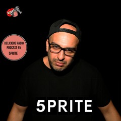 Delicious Radio @Podcast #05 Mixed by 5prite [FREE DOWNLOAD]