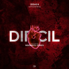 ZEZAS B & RIGOBERTO TORRES- Difícil