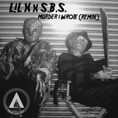 L!L X x S.B.S. - MURDER I WROTE (REMIX)