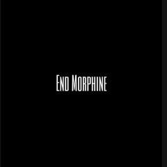 End Morphine -Всем Напливать