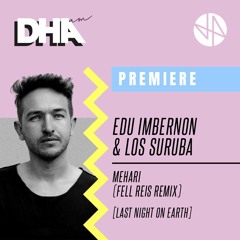 Premiere: Edu Imbernon & Los Suruba - Mehari (Fell Reis Remix) [Last Night On Earth]