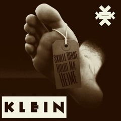 KLEIN - Skulle Holdt Mæ Heime