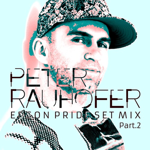 Rauhofer Forever Part.2 - Edson Pride Set Mix
