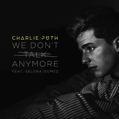 Charlie Puth feat. Selena Gomez - We Don't Talk Anymore (Mark Lycons Bootleg 2019)