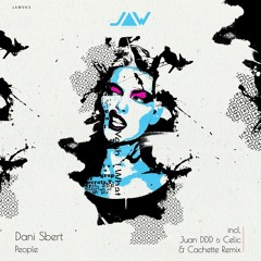 PREMIERE: Dani Sbert - People (Celic & Juan Ddd Remix)