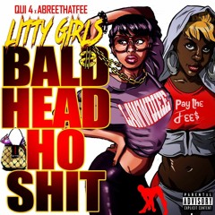LITTY GIRLS- Bald Head Ho Shit (Act Up Feemix)