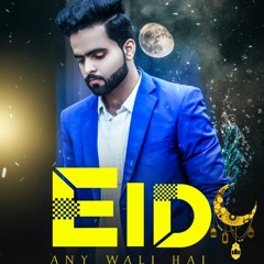 Eid Aane Wali Hai | Mehmood J