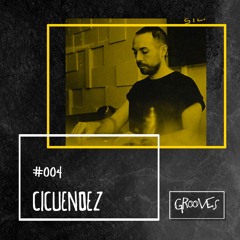 Grooves #004 - Cicuendez