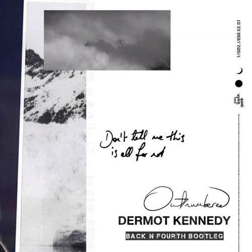 Stream Dermot Kennedy - Outnumbered (Back N Fourth Bootleg) Buy = Free  Download by Back N Fourth | Listen online for free on SoundCloud