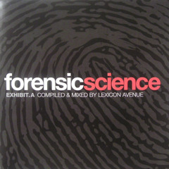621 - Forensic Science 'Exhibit A' mixed by Lexicon Avenue (2004)