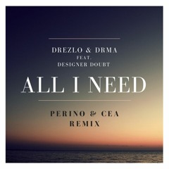 DREZLO & DRMA "All I Need" (PERINO & CEA rmx)