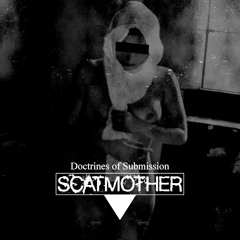 SCATMOTHER "Doctrines Of Submission" (side a excerpt)