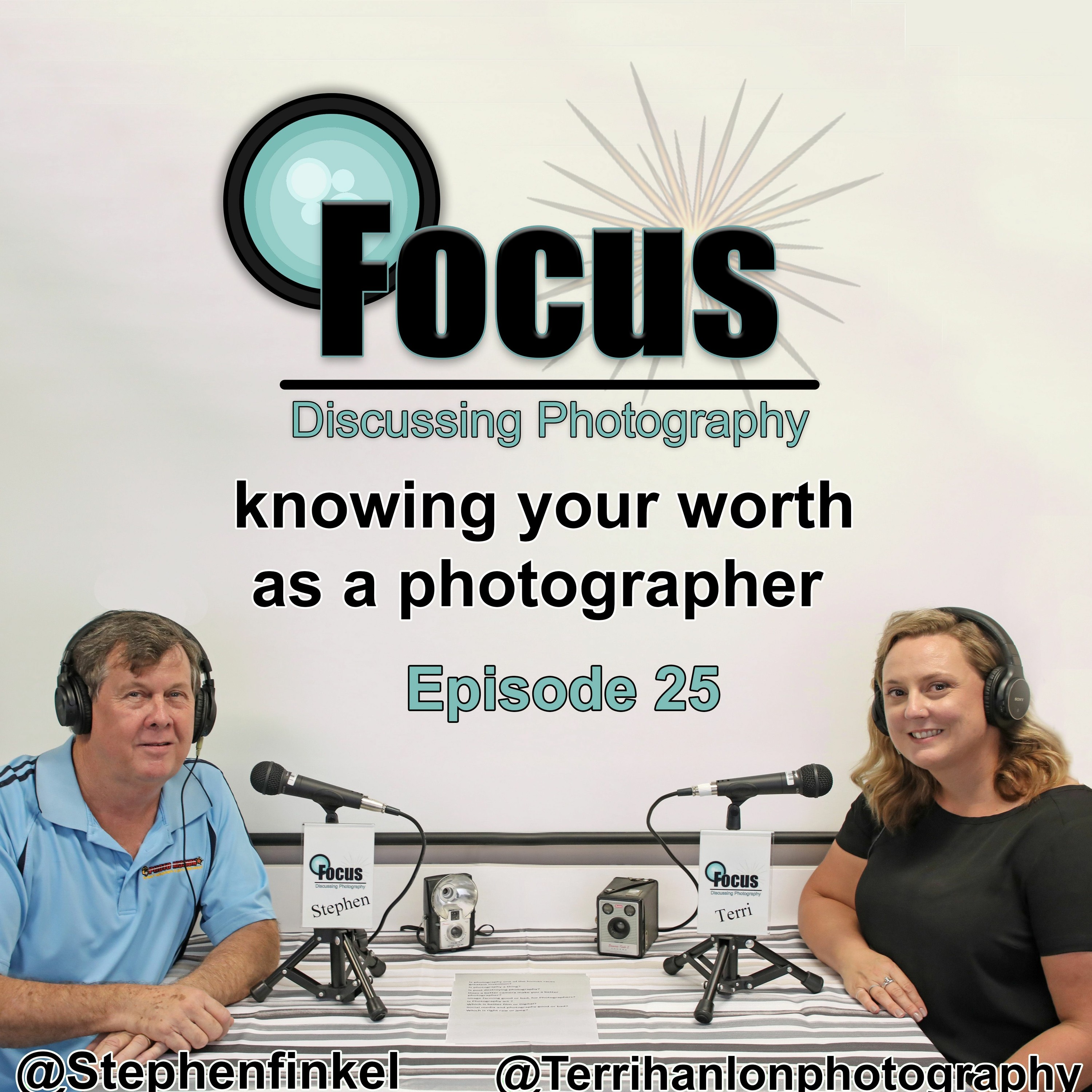 Focus: Photography Podcast with Stephen & Terri , Knowing your worth as a Photographer episode artwork