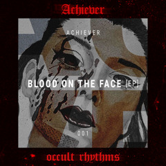 Achiever - Blood On The Face
