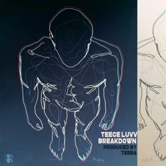Teece Luvv - Breakdown
