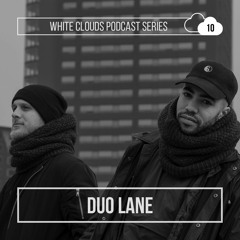 White Clouds Podcast Series #010 - Duo Lane